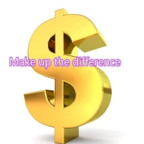 Only applicable to the shop to make up the difference, please contact customer service before placing an order