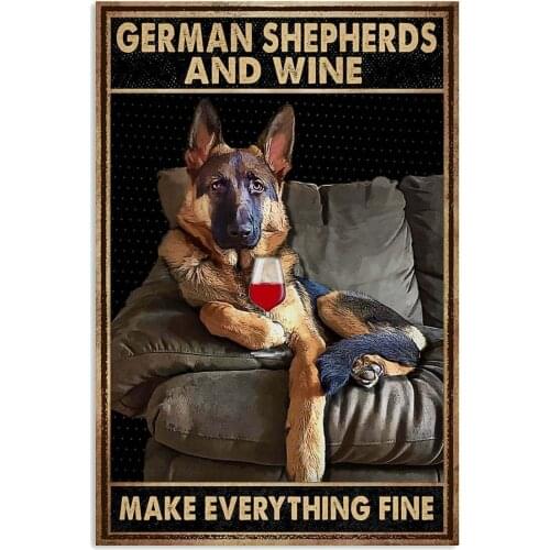 Dog Tin Sign German Shepherds And Wine Make EveryThing Fine Vintage Tin Signs Shabby Chic Plate Wall Art