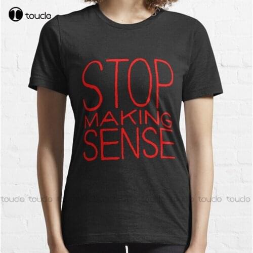 New Stop Talking Sense T-Shirt Cotton Tee Shirt Unisex shirts women