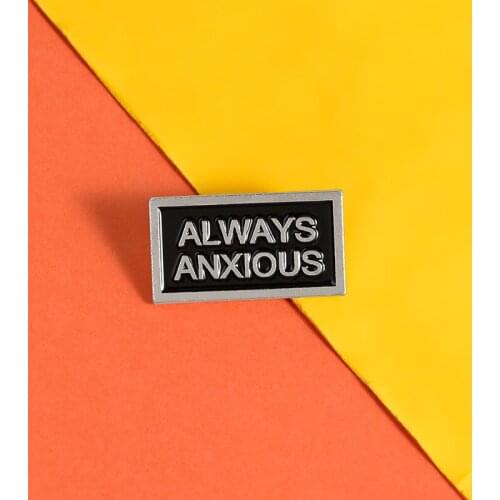 ALWAYS ANXIOUS Pin Brooch Rectangle Badge Magnetic buckle Pin Lapel Pin Cowboy Clothes Bag Hat Jewelry Gift for friend