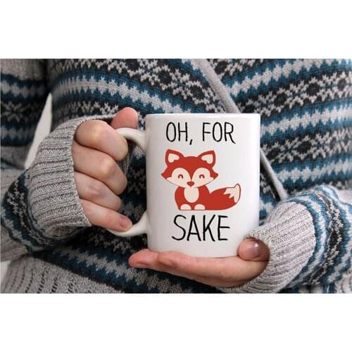 Quote Fox Coffee Mug Fathers Day and Mothers Day Gifts - OH FOR FOX SAKE - Unique Cute Christmas Or Birthday Gifts For Friend