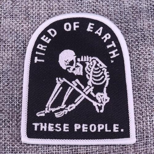 Tired of earth patch skeleton bones embroidered badge Life Club jewelry black white horror art accessory Halloween gift