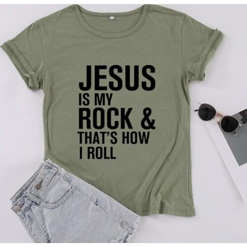 JESUS IS MY ROCK THATS HOW IROLL Women T-shirt Christ Jesus Shirt Fashsion Cotton Female Clothing O Neck Short Sleeve Casual Tee