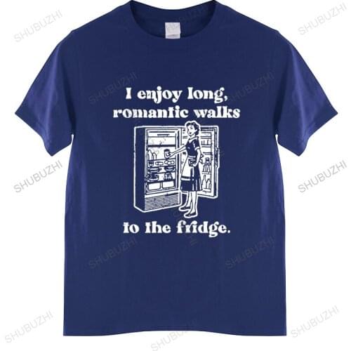 I Enjoy Long Romantic Walks To The Fridge T Shirt Plain Love Life Tees Awesome Funny Crew Neck Soft Cotton Breathable Camiseta