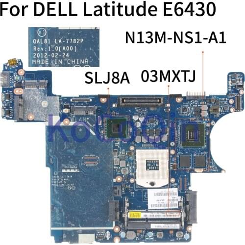 KoCoQin Laptop motherboard For DELL Latitude E6430 Mainboard CN-03MXTJ 03MXTJ QAL81 LA-7782P SLJ8A N13M-NS1-A1