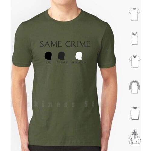 Same Crime Tshirt Gift T Shirt DIY Cotton Big Size 6xl Seed Crime To Commit The Same Crime Racism March For Our Lives Retributio