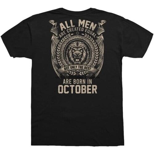 All Men Are Created Equal But Only The Best Are Born In October Lion Birthday T shirt Gift For Mens Boys
