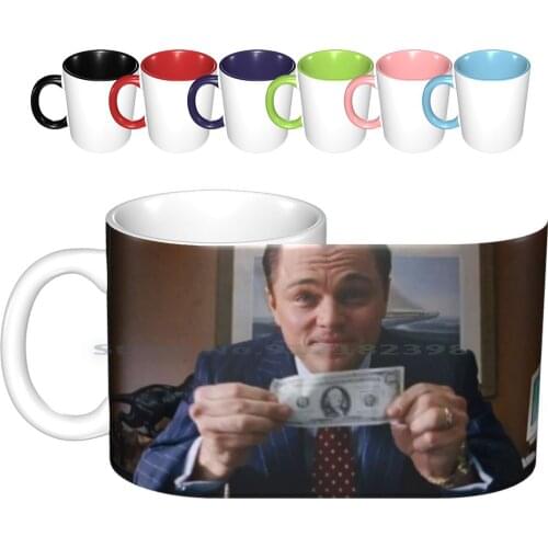 The Wolf Of Wall Street Ceramic Mugs Coffee Cups Milk Tea Mug Leonardo Dicaprio The Wolf Of Wall Street Money Money Trendy