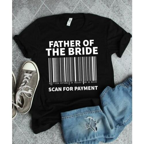Father Of The Bride Shirt Party Fashion Letter Graphic Short Sleeve Top Tee Harajuku 1000% Cotton Unisex O Neck Streetwear