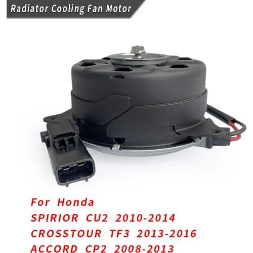 Car Engine Electric Cooling Fan Radiator Motor For HONDA SPIRIOR CU2 2010-2014 CROSSTOUR TF3 2013-2016 ACCORD CP2 2008-2013 3