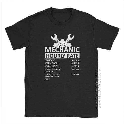 Mens T-Shirt Mechanic Hourly Rate Unique 100% Cotton Tee Shirt Male Tshirt Car Fix Engineer T Shirt Clothing Gift Idea