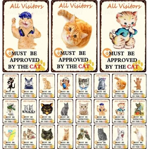Wall art Tin Signs Posters Chic Animal Painting Pet Decor "all Visitory must be approveed by the cat" Funny Cat Metal Plaque
