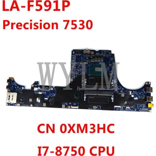 CN 0XM3HC 0XM3HC XM3HC LA-F591P Mainboard For Dell Precision 7530 SR3YY I7-8750 CPU Laptop Motherboard 100% Tested Working Well