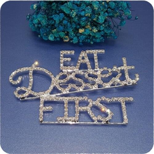 Fantasic Blingbling Brooch Jewelry"Eat Dessert First" Saying word Lapel Pin for Unique Party Gift