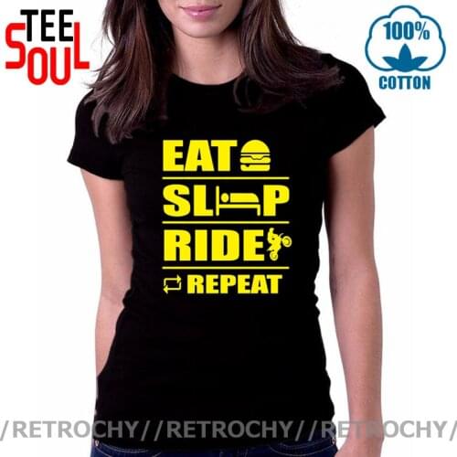 Humor Joke Eat Sleep Ride Repeat Motorcycle T shirt women Motobikers Tops Never take helmets off Tee Funny Dirt Bike Rider Shirt