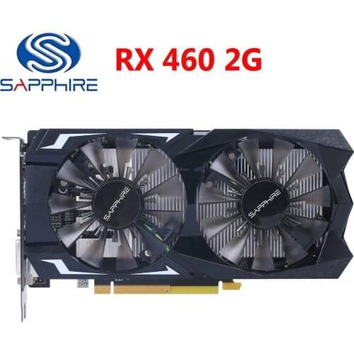SAPPHIRE RX 460 2GB GDDR5 Graphics Cards For AMD RX 400 Series Video Card 7000MHz Radeon RX 460 2G DisplayPort HDMI DVI Used