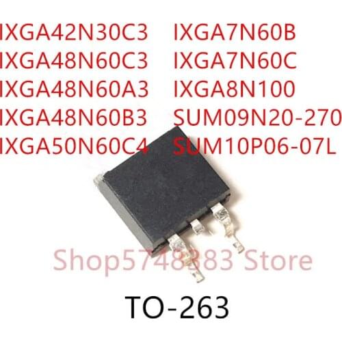 10PCS IXGA42N30C3 IXGA48N60C3 IXGA48N60A3 IXGA48N60B3 IXGA50N60C4 IXGA7N60B IXGA7N60C IXGA8N100 SUM09N20-270 SUM10P06-07L T0-263