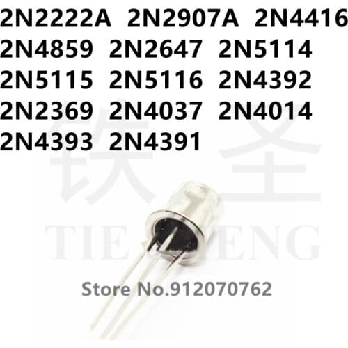 10PCS 2N2222A 2N2907A 2N4416 2N4859 2N2647 2N5114 2N5115 2N5116 2N4392 2N2369 2N4037 2N4014 2N4393 2N4391 TO-18