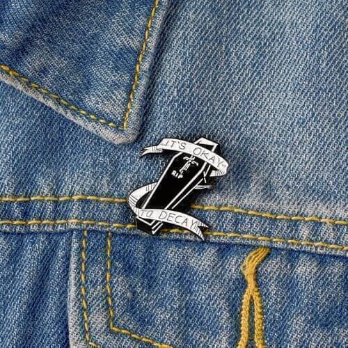 Dark Black Punk Gothic ITS OKAY TO DECAY Enamel Pins button Badges Death Coffin Banner Brooches bag hat Shirt Jewelry trinket