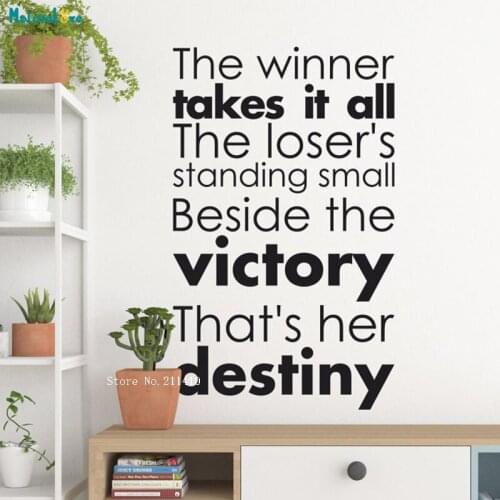 The Winner Takes It All The Losers Standing Small Beside The Victory Thats Her Destiny Wall Sticker Art Vinyl Murals YT3170