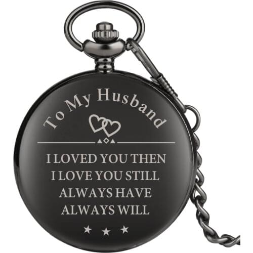 Special Pocket Watch for Men Significant Pocket Watches for Male Black To My Husband Series Quartz Pendant Watch Chain for Lover