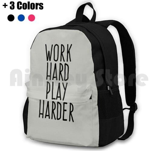 Work Hard Play Harder Outdoor Hiking Backpack Riding Climbing Sports Bag Slogan Slogans Saying Sayings Typography Typographic