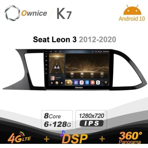 K7 Ownice 6G+128G Android 10.0 Car Radio For Seat Leon 3 2012 - 2020 Multimedia Video Player Audio 4G LTE GPS Navi 360 BT 5.0