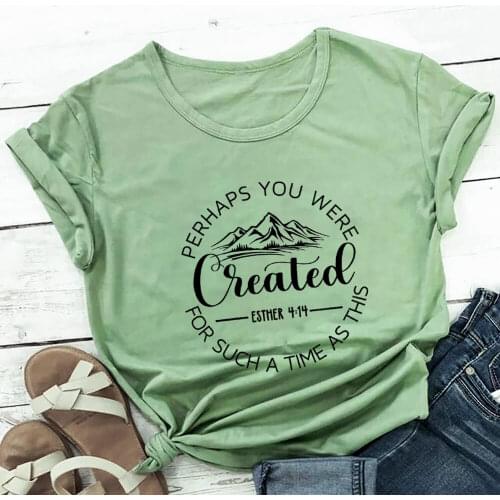 Perhaps You Were Created 100%Cotton Women Tshirt Womens Summer Christian Shirts Faith Short Sleeve Top Tee Jesus Shirt