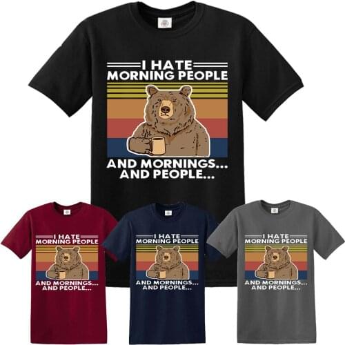 I Hate Morning People Men T-Shirt Bear Drinking Coffee Funny Meme Mornings Peoples