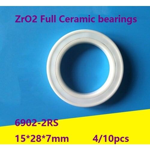 4/10pcs 6902-2RS 6902 2RS ZrO2 Full Ceramic bearing 15*28*7mm Double seal Zirconia Ceramic ball bearings 15×28×7mm