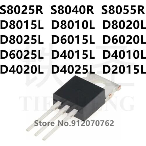 10PCS S8025R S8040R S8055R D8015L D8010L D8020L D8025L D6015L D6020L D6025L D4015L D4010L D4020L D4025L D2015L TO-220
