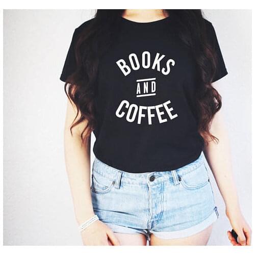Books and Coffee Shirt - Coffee Shirt - Coffee Lovers Gift - Book Lovers Gift fashion girls t shirt tumblr t shirt casual tops