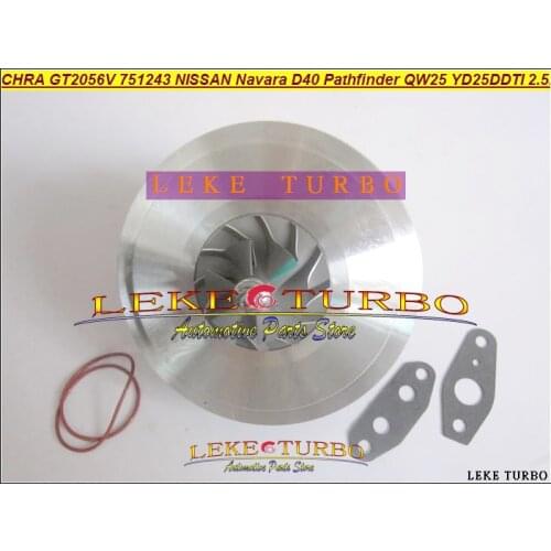 Turbo Cartridge CHRA GT2056V 751243 751243-0002 14411 EB300 14411EB300 For NISSAN Navara D40 Pathfinder R51 QW25 YD25DDTI 2.5L