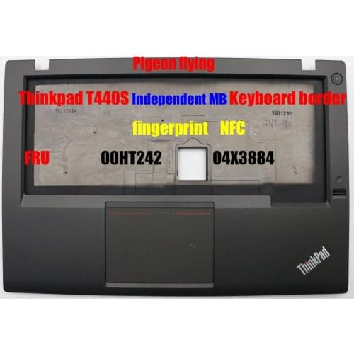 Apply toThinkpad T440S IndependentMB Keyboard border /Palm rest baffle FRU 00HT242 04X3884 fingerprint NFC no-touch pad