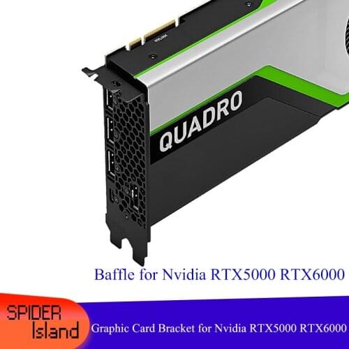 RTX5000 Bracket New Arrival for Nvidia RTX5000 RTX6000 RTX8000 Quadro RTX 5000 6000 Graphic Car Video Card Baffle