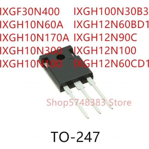 10PCS IXGF30N400 IXGH10N60A IXGH10N170A IXGH10N300 IXGH10N100 IXGH100N30B3 IXGH12N60BD1 IXGH12N90C IXGH12N100 IXGH12N60CD1 TO247