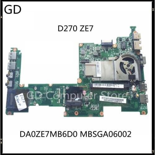 GD For Acer Aspire One D270 ZE7 Laptop Motherboard DA0ZE7MB6D0 MBSGA06002 DDR3 100% Tested Fast Ship