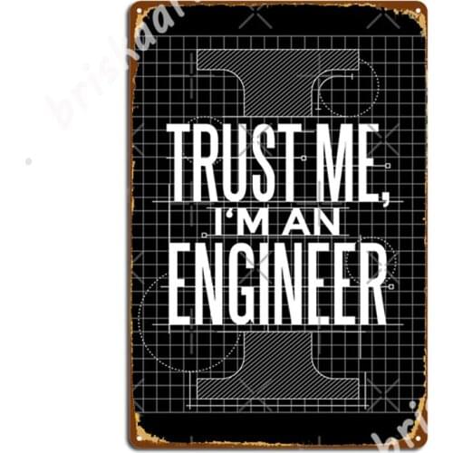 Trust Me Engineer Metal Signs Poster Club Bar Cinema Living Room Retro Tin sign Posters