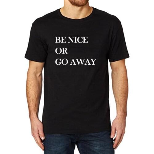 Lyprerazy Mens Be nice or go away Funny Printed T-Shirt