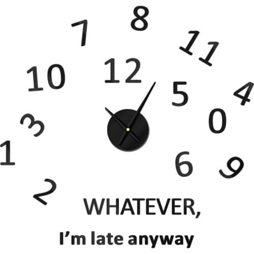 Whatever Im Late Anyway New Home Decor Wall Clock Big Mirror Large Size Always late DIY Wall Sticker Funny Welcome Gift