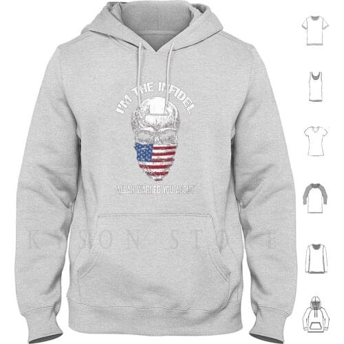 I Am The Infidel Allah Warned You About Hoodie Long Sleeve Infidel Punisher American Flag America Skull Liberty