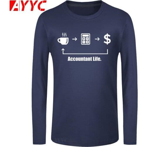 AYYC long sleeve tee Accountant Life Humor Funny T Shirts Men Summer Cotton Harajuku O Neck Streetwear T-shirt Camisetas