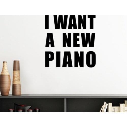 I Want A New Piano Silhouette Removable Wall Sticker Art Decals Mural DIY Wallpaper for Room Decal