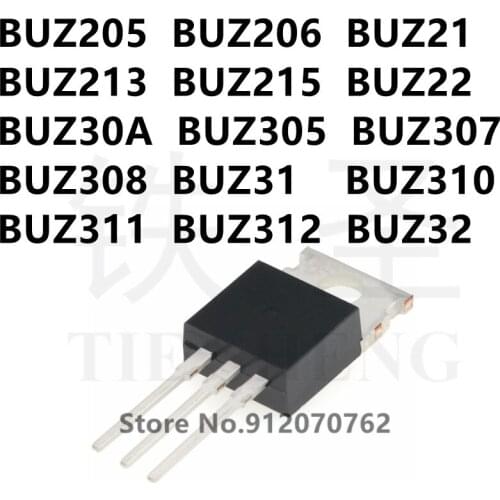 10PCS BUZ205 BUZ206 BUZ21 BUZ213 BUZ215 BUZ22 BUZ30A BUZ305 BUZ307 BUZ308 BUZ31 BUZ310 BUZ311 BUZ312 BUZ32 TO-220 TO-218