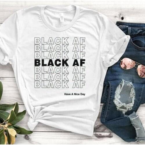 Black AF Have a Good Day Printed T-shirt Summer Womens T-shirt Casual 90s Aesthetic Retro T-shirt Female