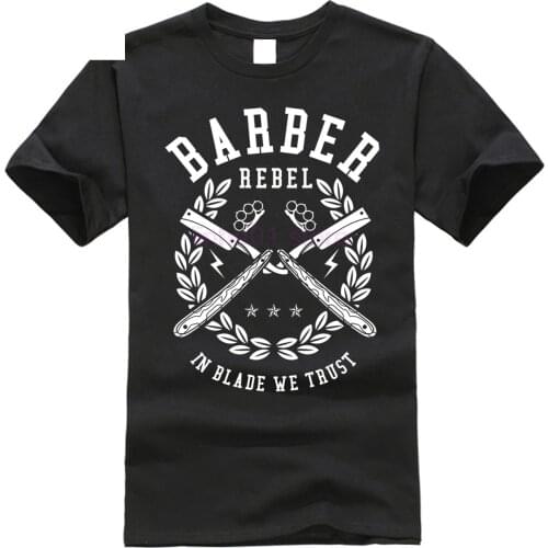 Mens t-shirt Newest 100% Cotton Brand New t-shirts Barber Rebel In The Blade We Trust Blade Razor Adult Printed Shirts