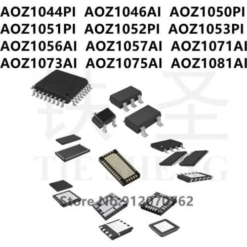 10PCS AOZ1044PI AOZ1046AI AOZ1050PI AOZ1051PI AOZ1052PI AOZ1053PI AOZ1056AI AOZ1057AI AOZ1071AI AOZ1073AI AOZ1075AI AOZ1081AI