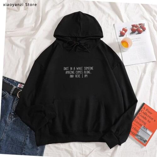Once In A While Someone Amazing Comes Along Letter Print hoodies Funny Women sweatshirts Casual loose Harajuku Graphic pullovers