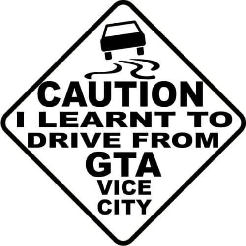 Dawasaru 15CM*15CM CAUTION I LEARNT TO DRIVE FROM GTA VICE CITY Decal Vinyl Car Sticker