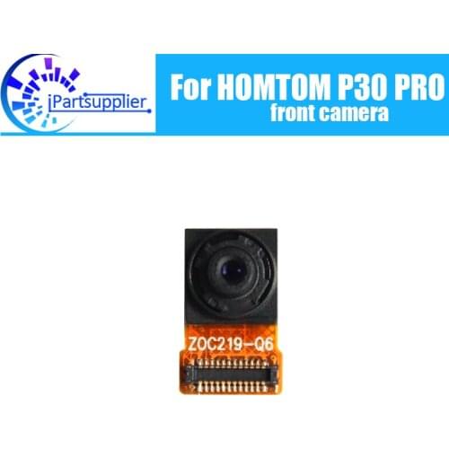 HOMTOM P30 PRO front camera 100% Original New 8MP Front Camera Repair Replacement Accessories For HOMTOM P30 PRO